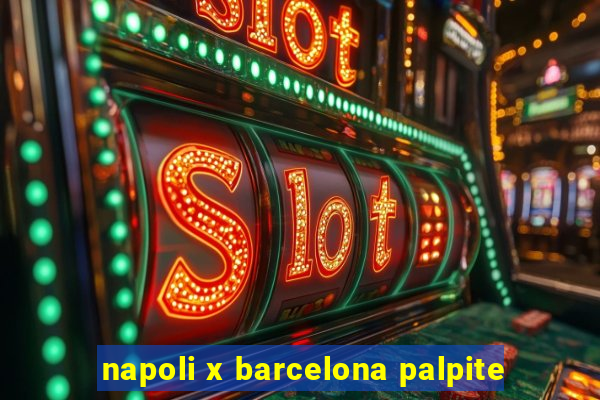 napoli x barcelona palpite